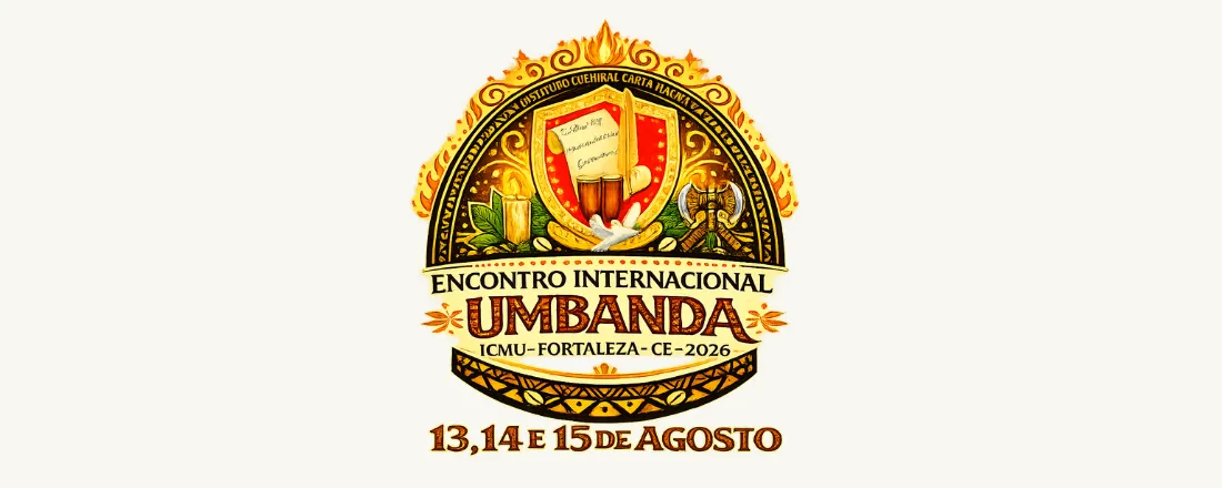 ENCONTRO INTERNACIONAL DA UMBANDA - FORTALEZA - CE - 2026