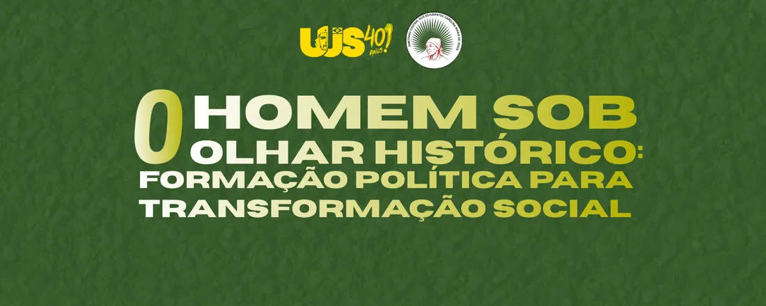 O Homem sob o Olhar Histórioco: Consciência Política e os Desafios da Transformação Social