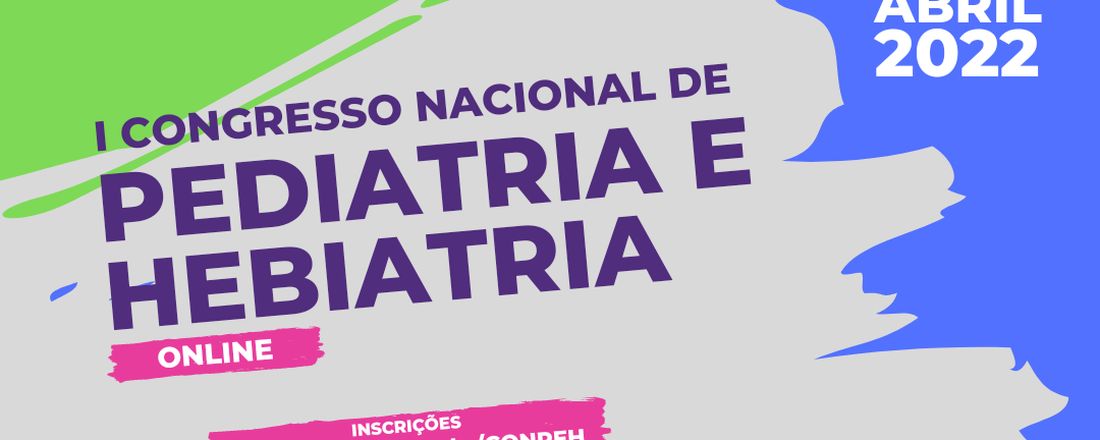 I CONGRESSO NACIONAL DE PEDIATRIA E HEBIATRIA