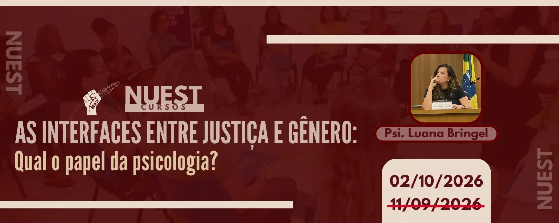 As Interfaces entre Justiça e Gênero: qual o papel da Psicologia?