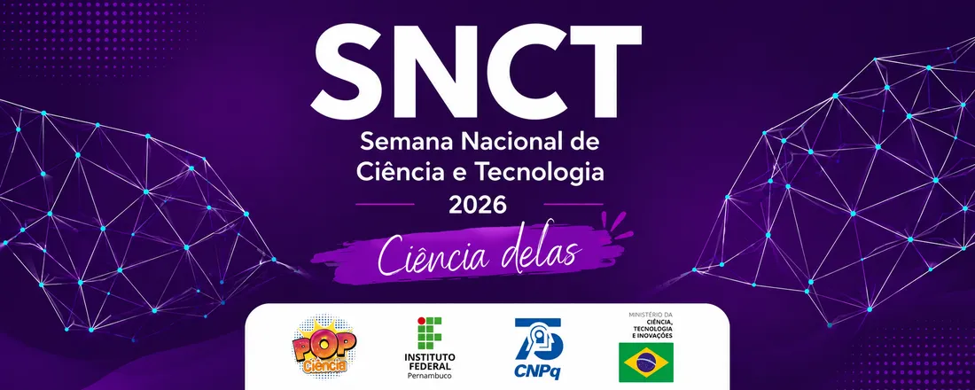 23ª Semana Nacional de Ciência e Tecnologia – SNCT 2026 | IFPE Campus Recife – Ciência Delas no Recife