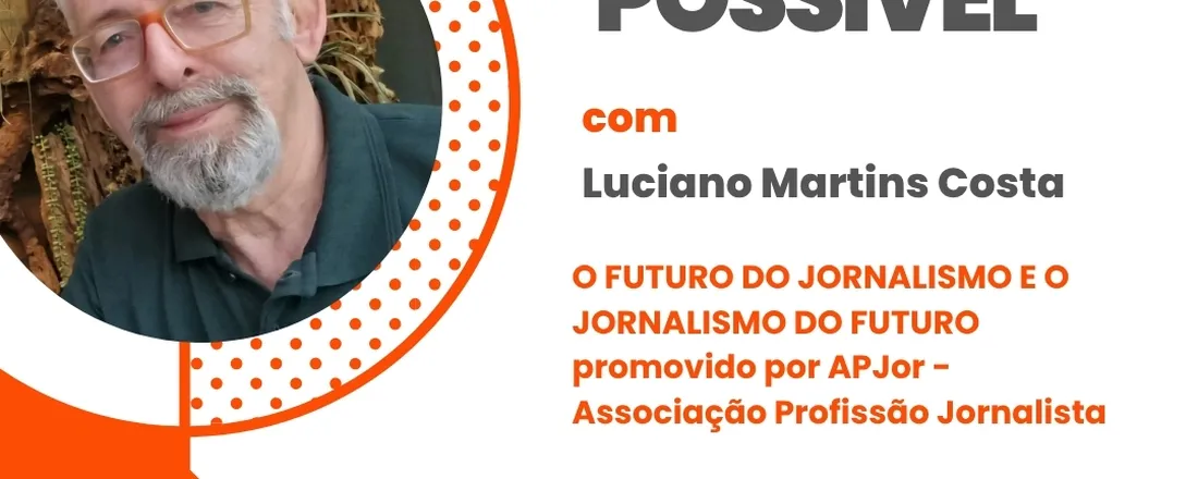 O Jornalismo Possível com Luciano Martins Costa