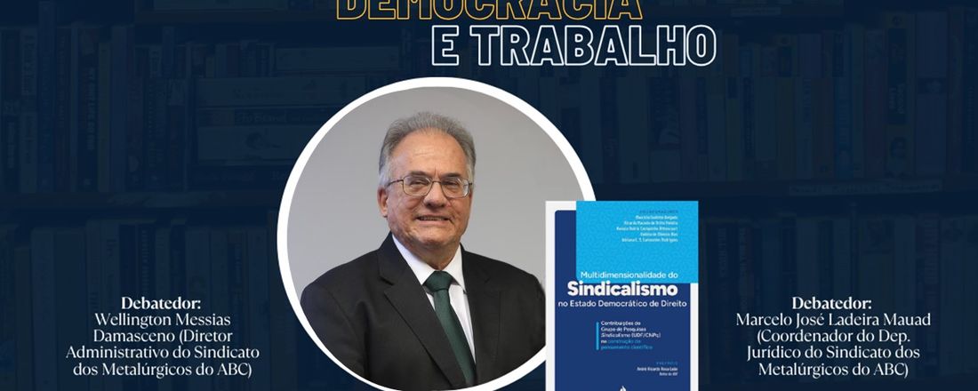 Sindicalismo, Democracia e Trabalho