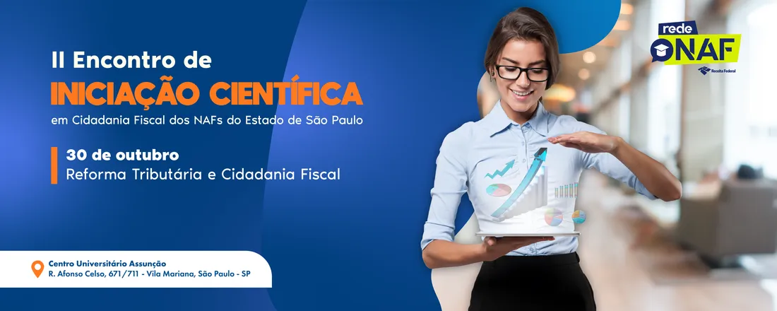 II Encontro de Iniciação Científica em Cidadania Fiscal dos NAFs do Estado de SP: Reforma Tributária e Cidadania Fiscal