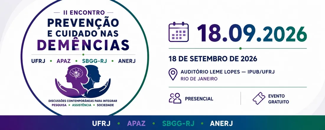 II ENCONTRO UFRJ-APAZ-SBGGRJ: Prevenção e cuidado nas demências: discussões contemporâneas para integrar pesquisa, assistência e sociedade