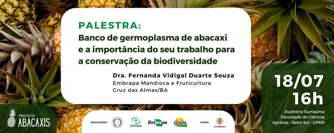 Palestra:  Banco de germoplasma de abacaxi e a importância do seu trabalho para  a conservação da biodiversidade