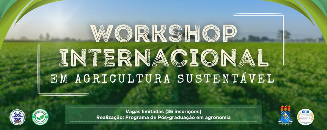 Workshop Internacional em Agricultura Sustentável.                                                                 (Abertura 29/07 às 18h30)