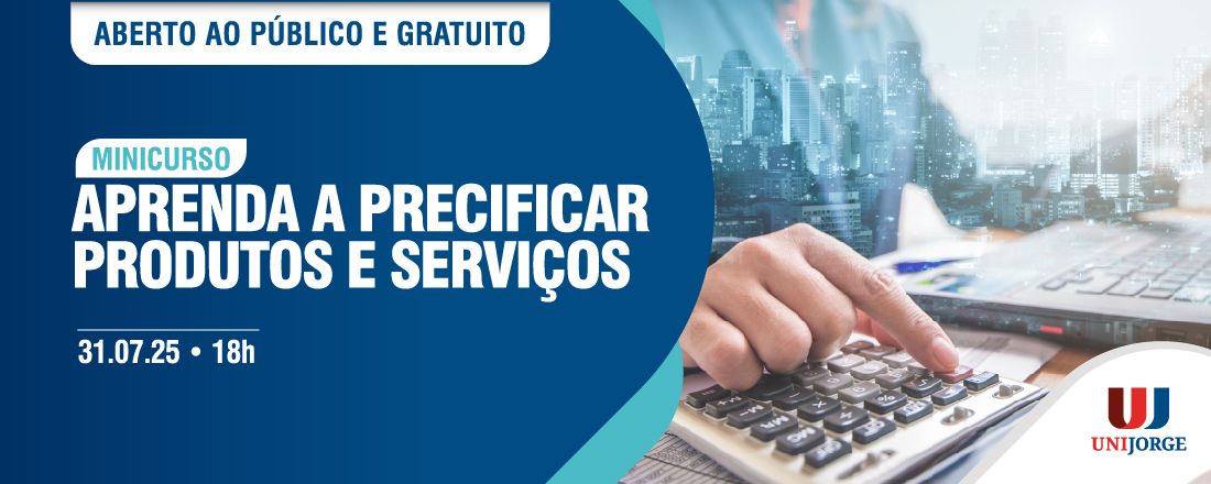 Minicurso Presencial: “Aprenda a precificar produtos e serviços com a UNIJORGE no Campus Comércio"