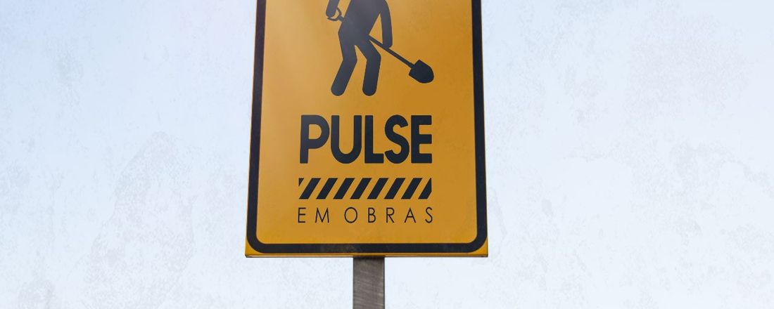 PULSE em Obras