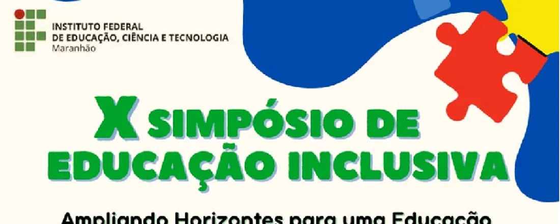 X SIMPÓSIO DE EDUCAÇÃO INCLUSIVA DO IFMA CAMPUS PINHEIRO: Ampliando Horizontes para uma Educação Acessível e Equitativa