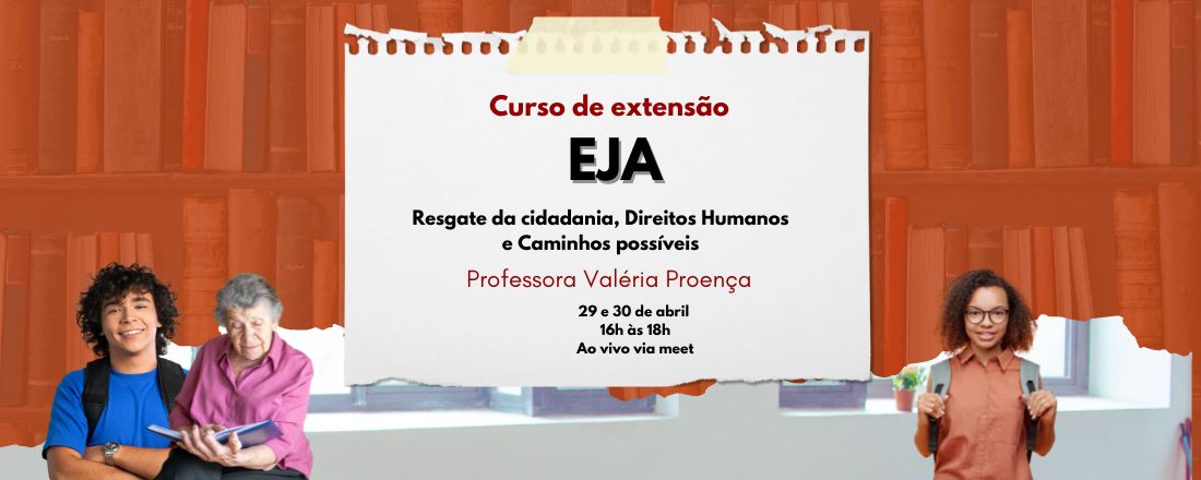 Curso de extensão "Eja: resgate da cidadania, direitos humanos e caminhos possíveis"