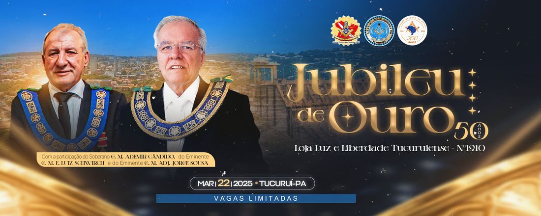 COMEMORAÇÃO DO JUBILEU DE OURO DA LOJA LUZ E LIBERDADE TUCURUIENSE Nº 1910 PROMOVENDO O INTERCÂMBIO E FORTALECIMENTO MAÇÔNICO