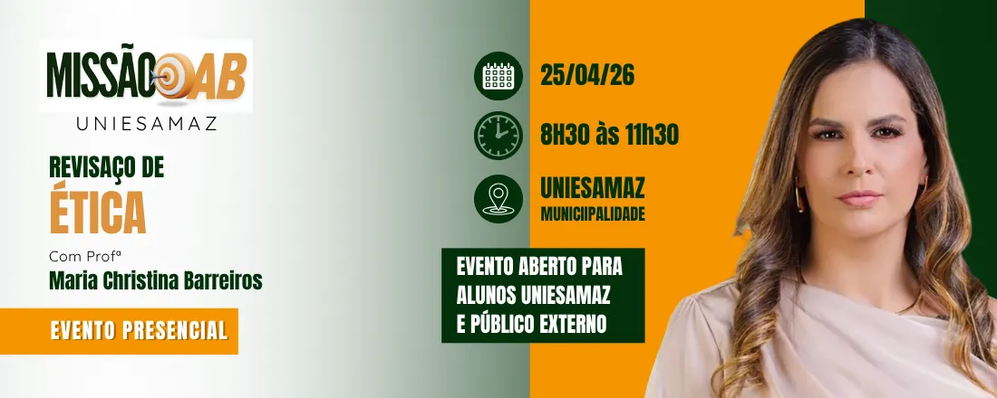 Missão OAB Uniesamaz - Revisaço de Ética com Profa Maria Christina Barreiros