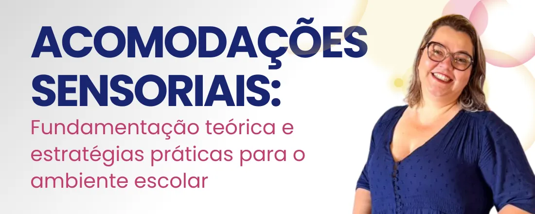 WORKSHOP: ACOMODAÇÕES SENSORIAIS