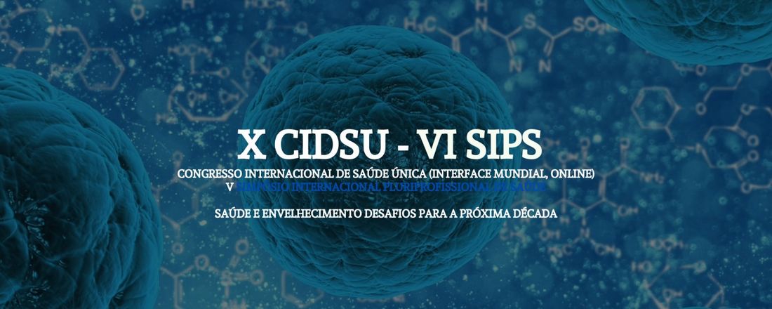 X CONGRESSO INTERNACIONAL DE SAÚDE ÚNICA E VI SIMPÓSIO INTERNACIONAL PLURIPROFISSIONAL DE SAÚDE