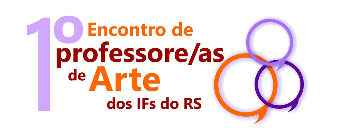 1º  Encontro de Professore/as de Arte dos IFs do RS