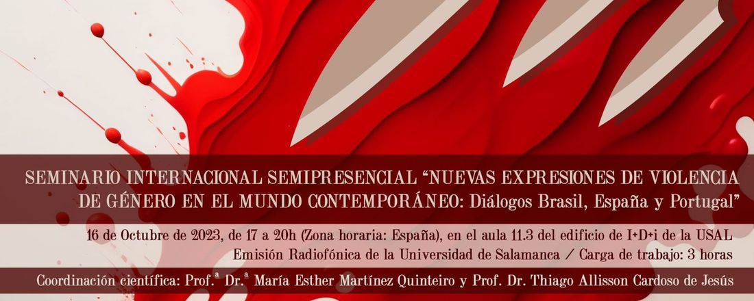 SEMINARIO INTERNACIONAL SEMIPRESENCIAL "NUEVAS EXPRESIONES DE VIOLENCIA DE GÉNERO EN EL MUNDO CONTEMPORANEO: Diálogos Brasil, España y Portugal"