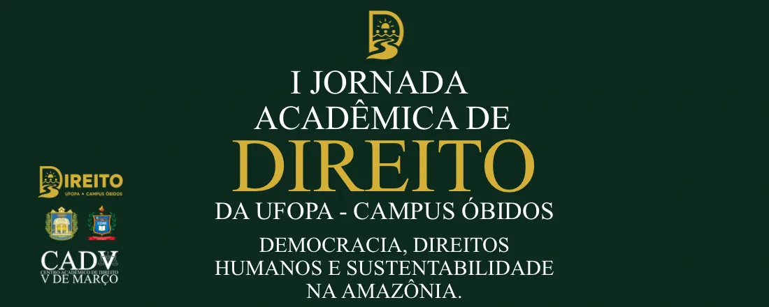 I JORNADA ACADÊMICA DE DIREITO DA UFOPA – CAMPUS ÓBIDOS