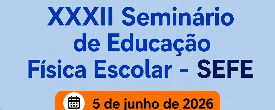 XXXII Seminário de Educação Física Escolar (SEFE)