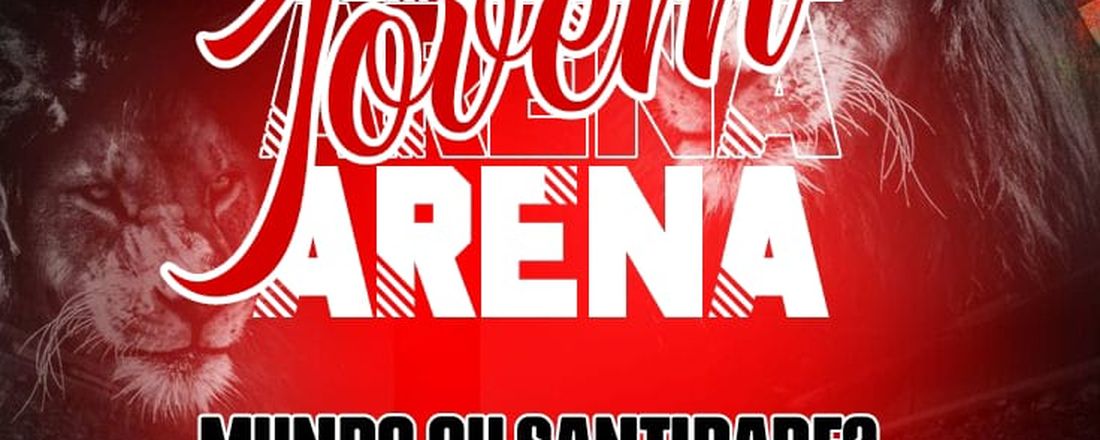 Arena Jovem, Mundo ou Santidade, qual a sua escolha?