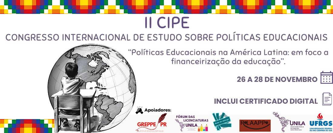 II Congresso Internacional de estudos sobre Políticas Educacionais  “Políticas Educacionais na América Latina: em foco a financeirização da educação”