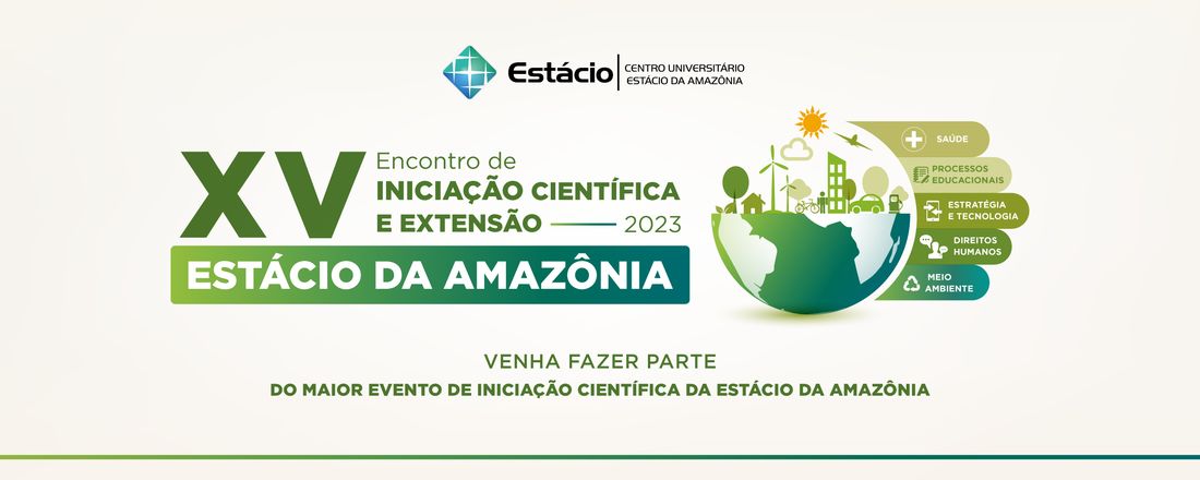 EICEA 2023 - XV Encontro de Iniciação Científica e Extensão da Estácio Amazônia