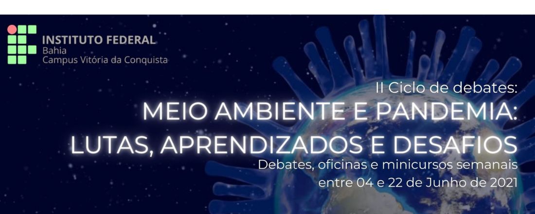 Meio ambiente e Pandemia: lutas, aprendizados e desafios