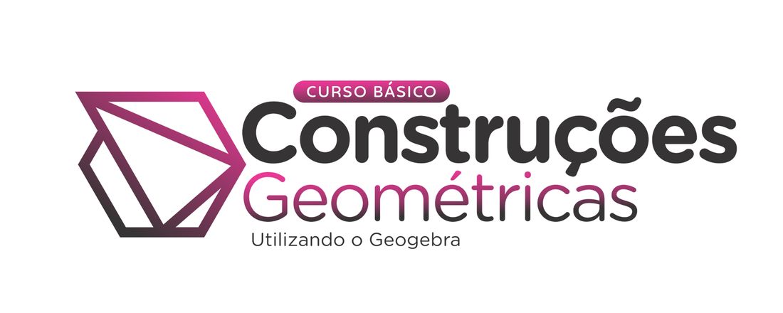 II Curso Básico de Construções Geométricas utilizando o Geogebra