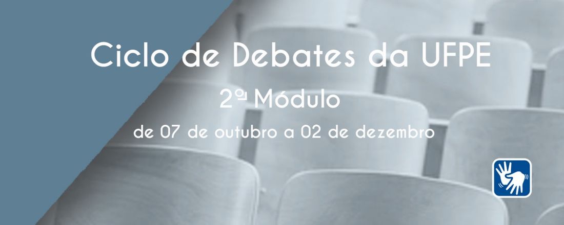 Ciclo de Debates da UFPE - 2º Módulo