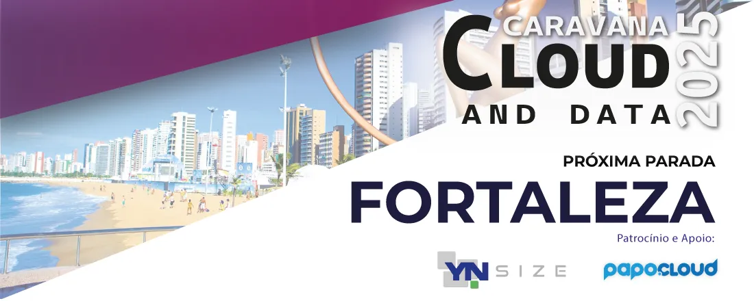 Caravana Cloud and Data - Edição Fortaleza - CE - 2025 (Presencial)