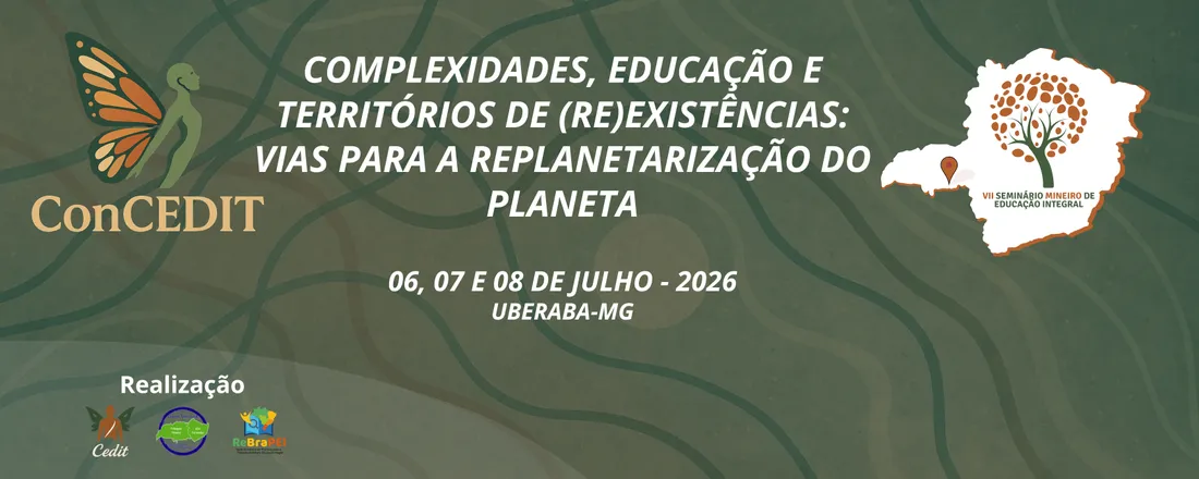 Congresso sobre Complexidades, Educação, Desenvolvimento Integral e Territórios - VII Seminário Mineiro de Educação Integral