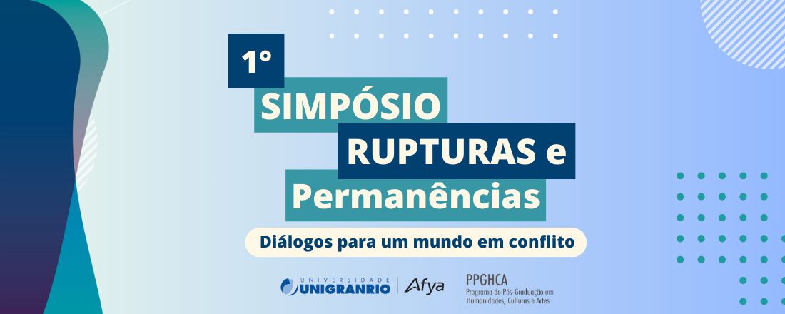 1º Simpósio Rupturas e Permanências - Diálogos para um mundo em conflito