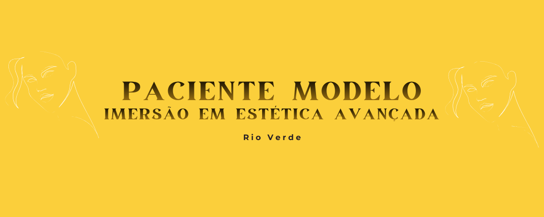 Paciente Modelo - Imersão em estética avançada