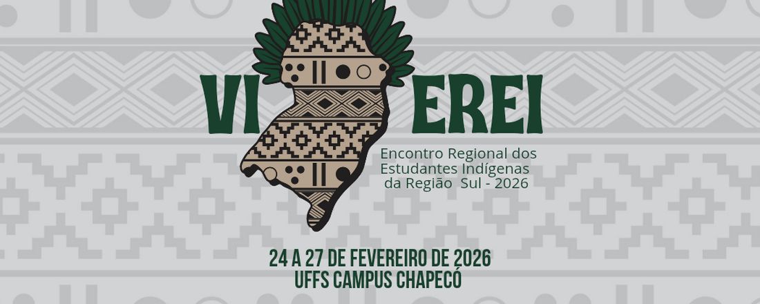 VI Encontro Regional dos Estudantes Indígenas da Região Sul - EREI-SUL 2026