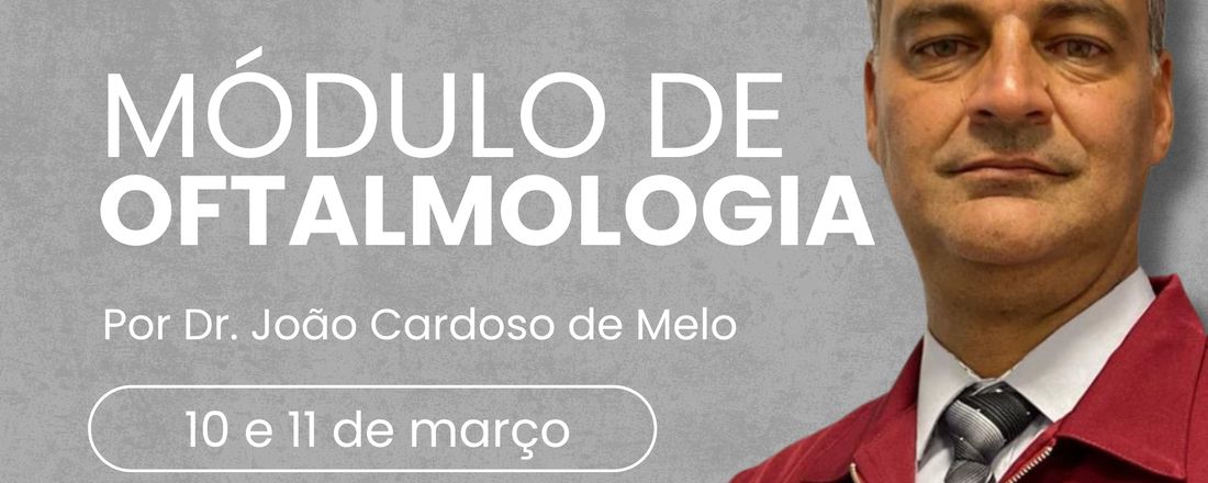 Módulo de Oftalmologia - Dr. João Cardoso de Melo