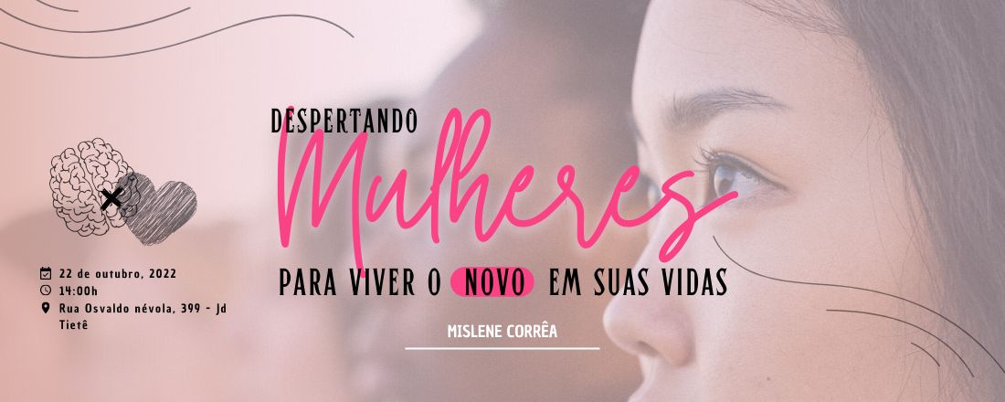 DESPERTANDO MULHERES PARA VIVER O NOVO EM SUAS VIDAS