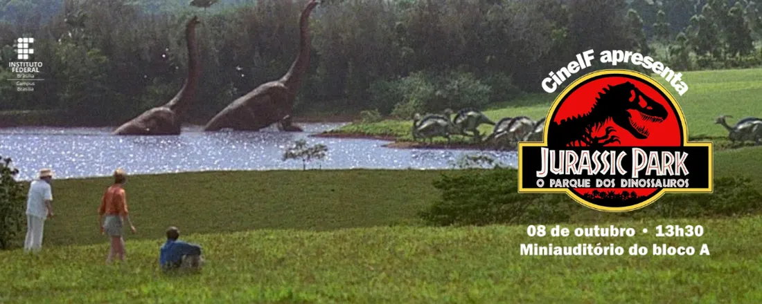 CINE IF APRESENTA: JURASSIC PARK - O PARQUE DOS DINOSSAUROS