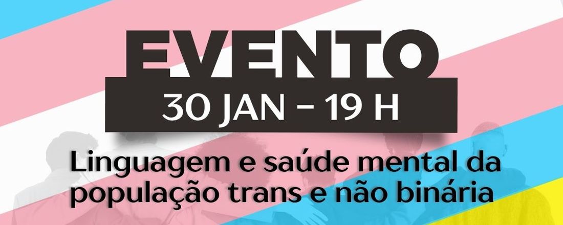 Linguagem e saúde mental de pessoas trans e não binárias