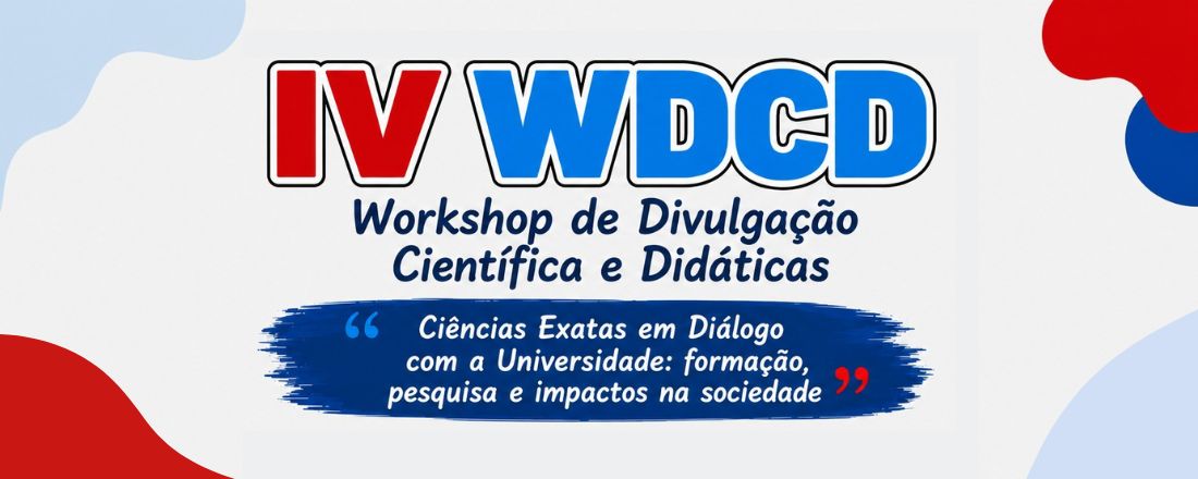 IV Workshop de Divulgação Científica e Didáticas