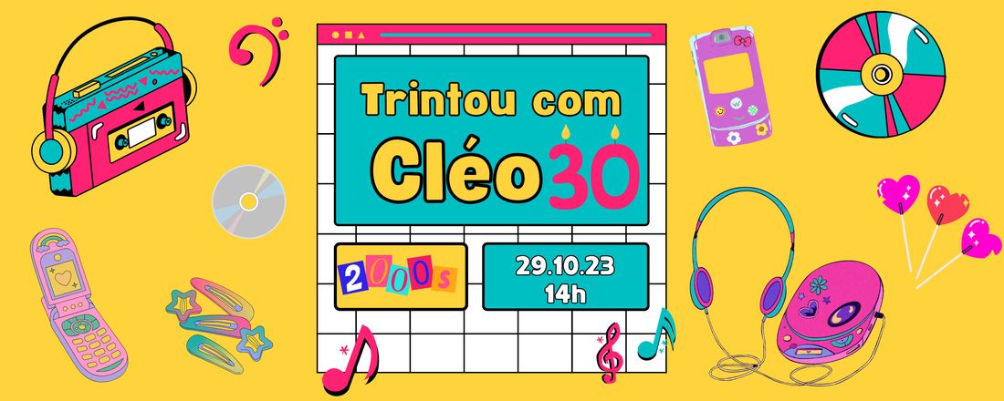 Trintou com Cléo - Retrô 2000´s