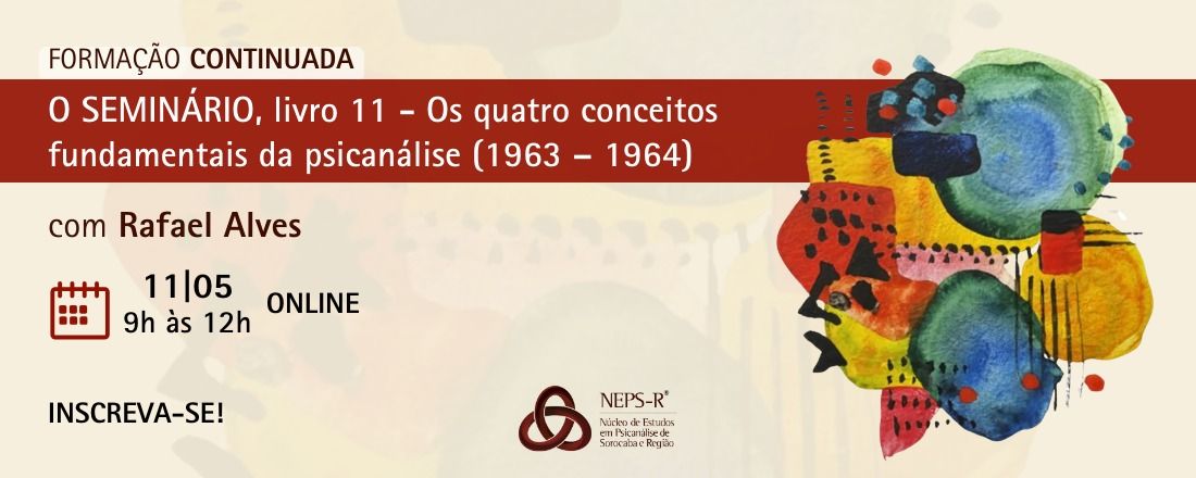 Aula 09 - O Seminário, livro 11: Os quatro conceitos fundamentais da psicanálise  - com Rafael Alves