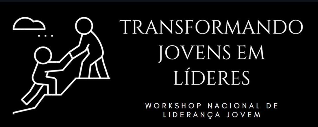 Transformando Jovens em Líderes - WORKSHOP