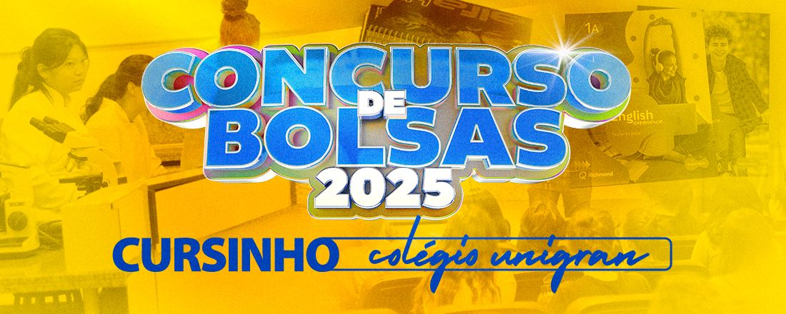 [COLÉGIO] Concurso de Bolsas Cursinho - Colégio UNIGRAN 2025