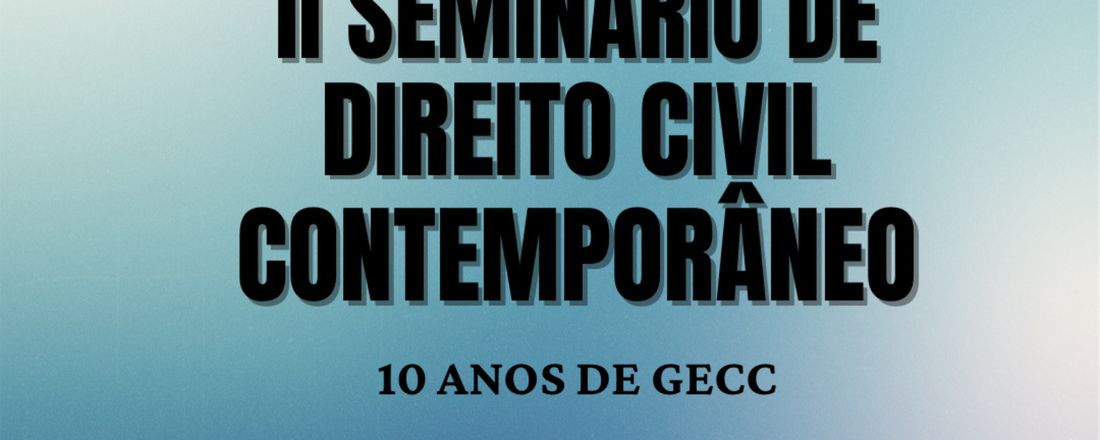 II SEMINÁRIO DE DIREITO CIVIL CONTEMPORÂNEO