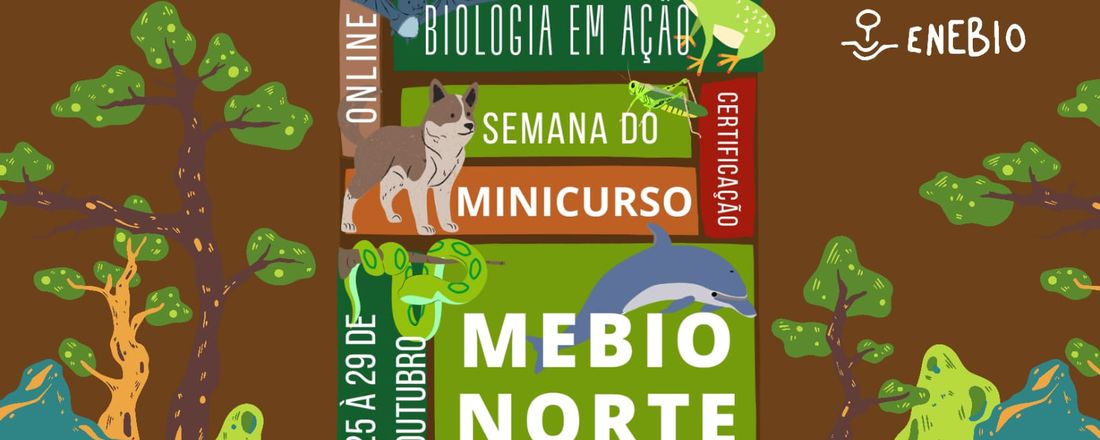 Biologia em Ação: Semana do Minicurso do MEBio Norte