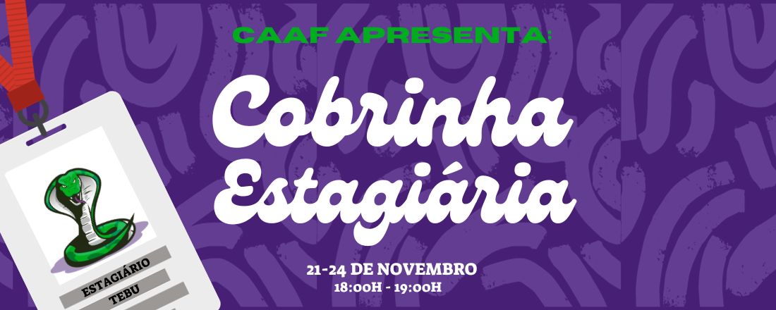 Cobrinhas Estagárias - 1ª Edição