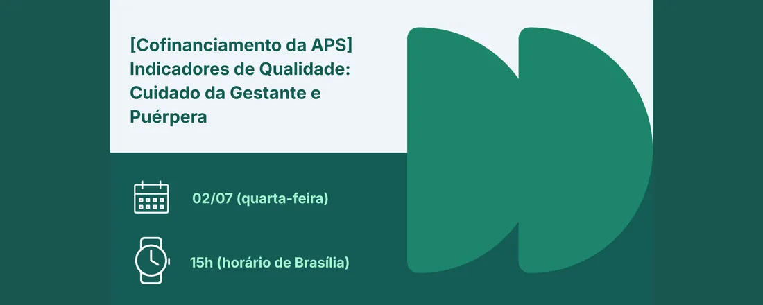 [Cofinanciamento da APS] Indicadores de Qualidade: Cuidado da Gestante e Puérpera