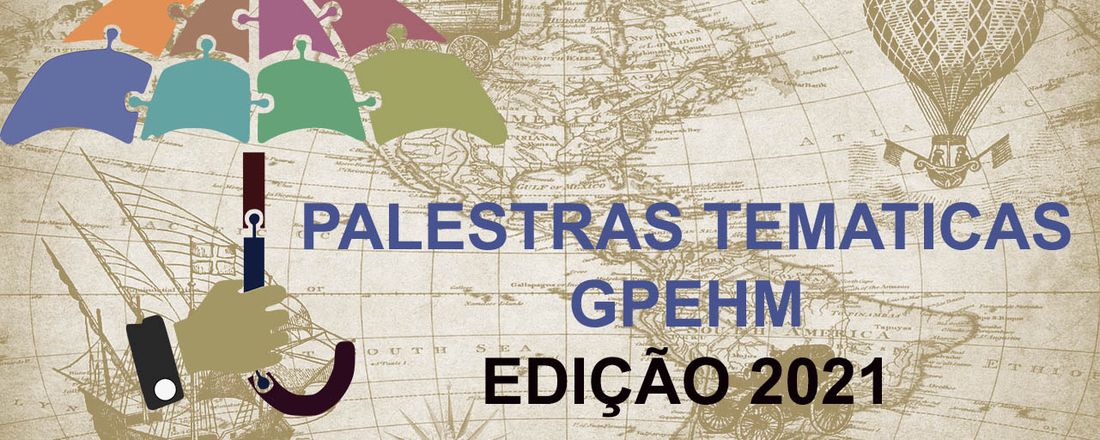 Palestras Temáticas GPEHM  -  Edição 2021