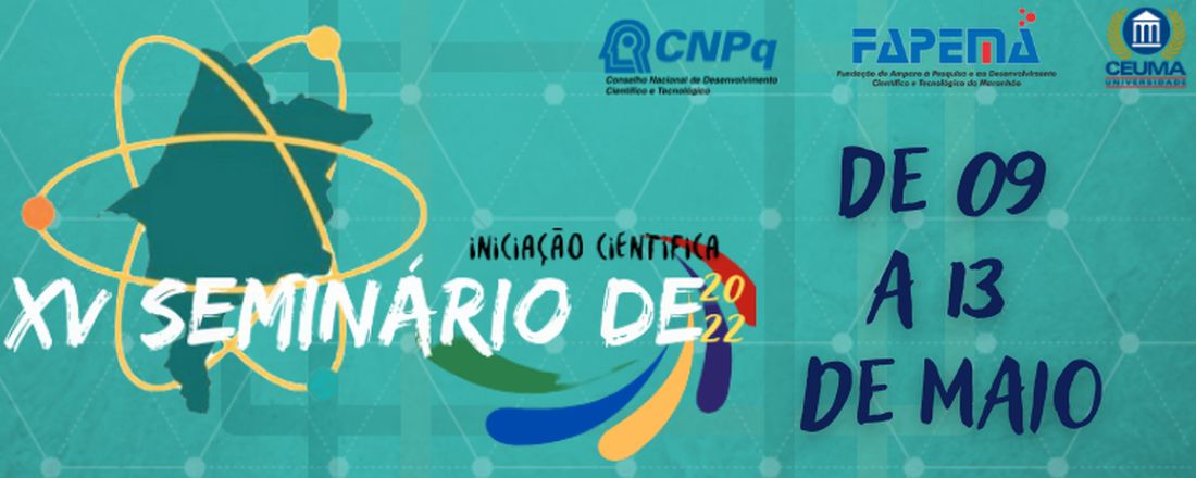 XV SEMINÁRIO DE INICIAÇÃO CIENTÍFICA DA UNIVERSIDADE CEUMA - XV SEMIC 2022