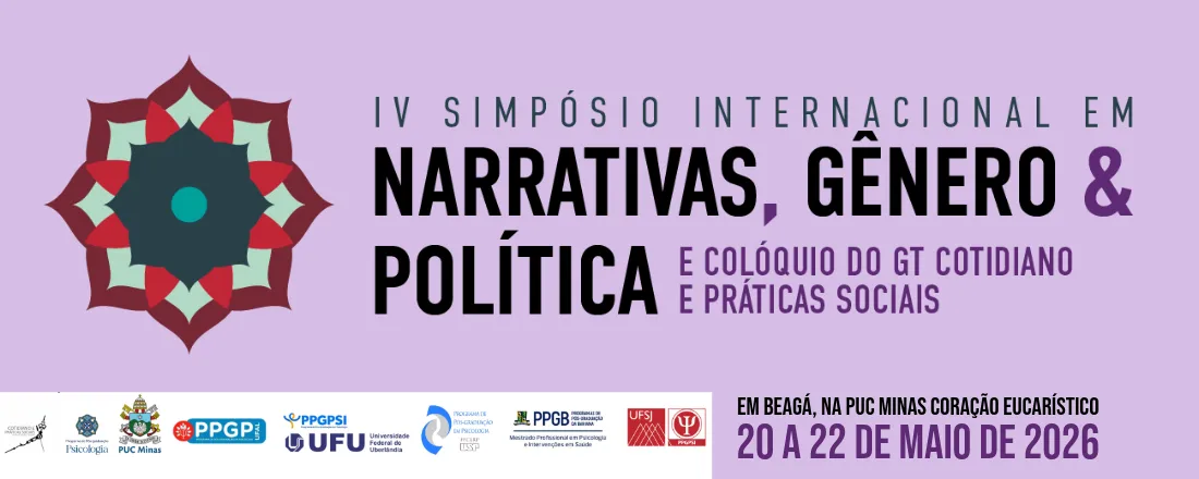 IV Simpósio Internacional em Narrativas, Gênero e Política & Colóquio do GT Cotidiano e Práticas Sociais